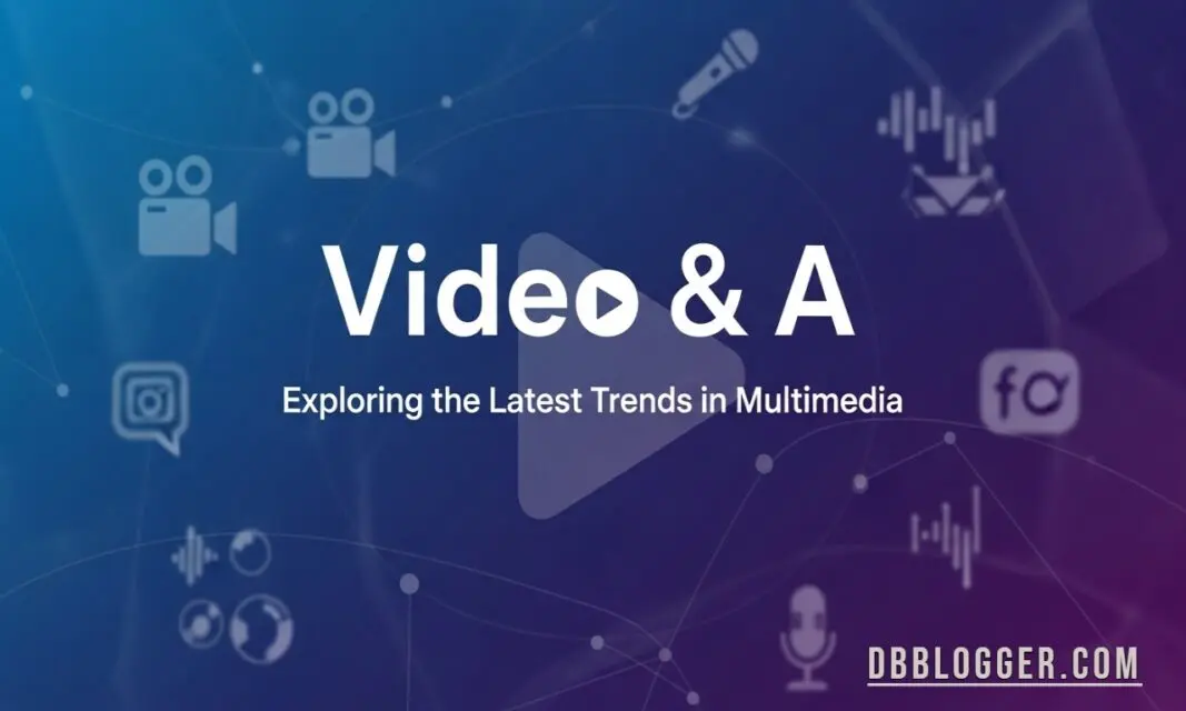 Video&A